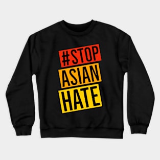 Stop Asian Hate Crewneck Sweatshirt